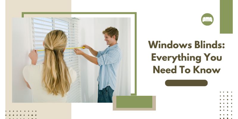 Windows Blinds: Everything You Need To Know